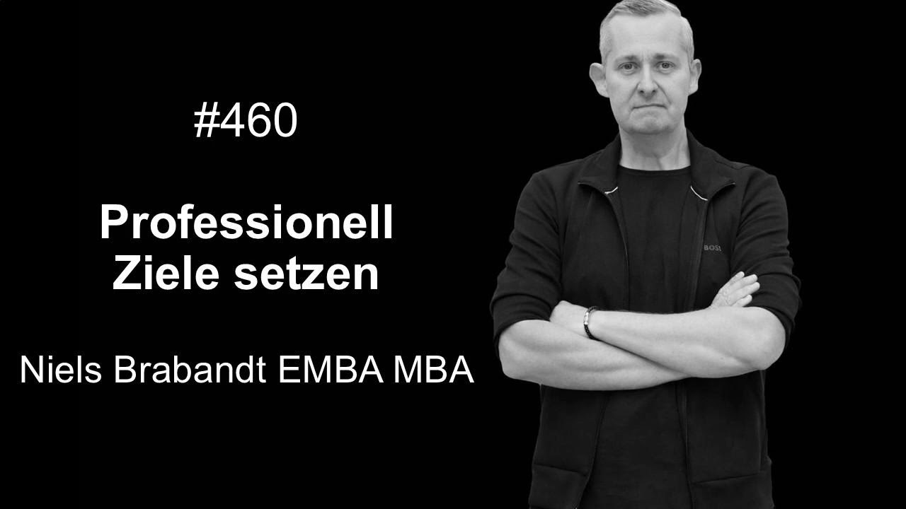 #460 Professionell Ziele setzen | Warum gute Vorsätze scheitern und Leadership entscheidet