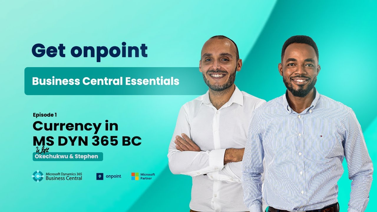🔖 #GetOnpoint Series | Episode 1: Currency in Microsoft Dyn 365 Business Central | @onpointltd