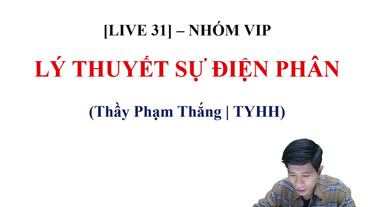 LẤY GỐC LÝ THUYẾT SỰ ĐIỆN PHÂN CỰC HAY| Thầy Phạm Thắng|TYHH