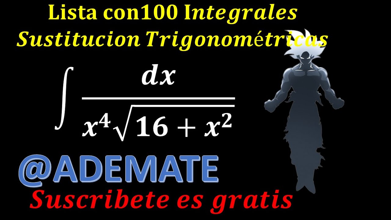 100 integrales por sustitución trigonométrica ejemplo 91integral (dx)/(x^4sqrt(16+x^2))