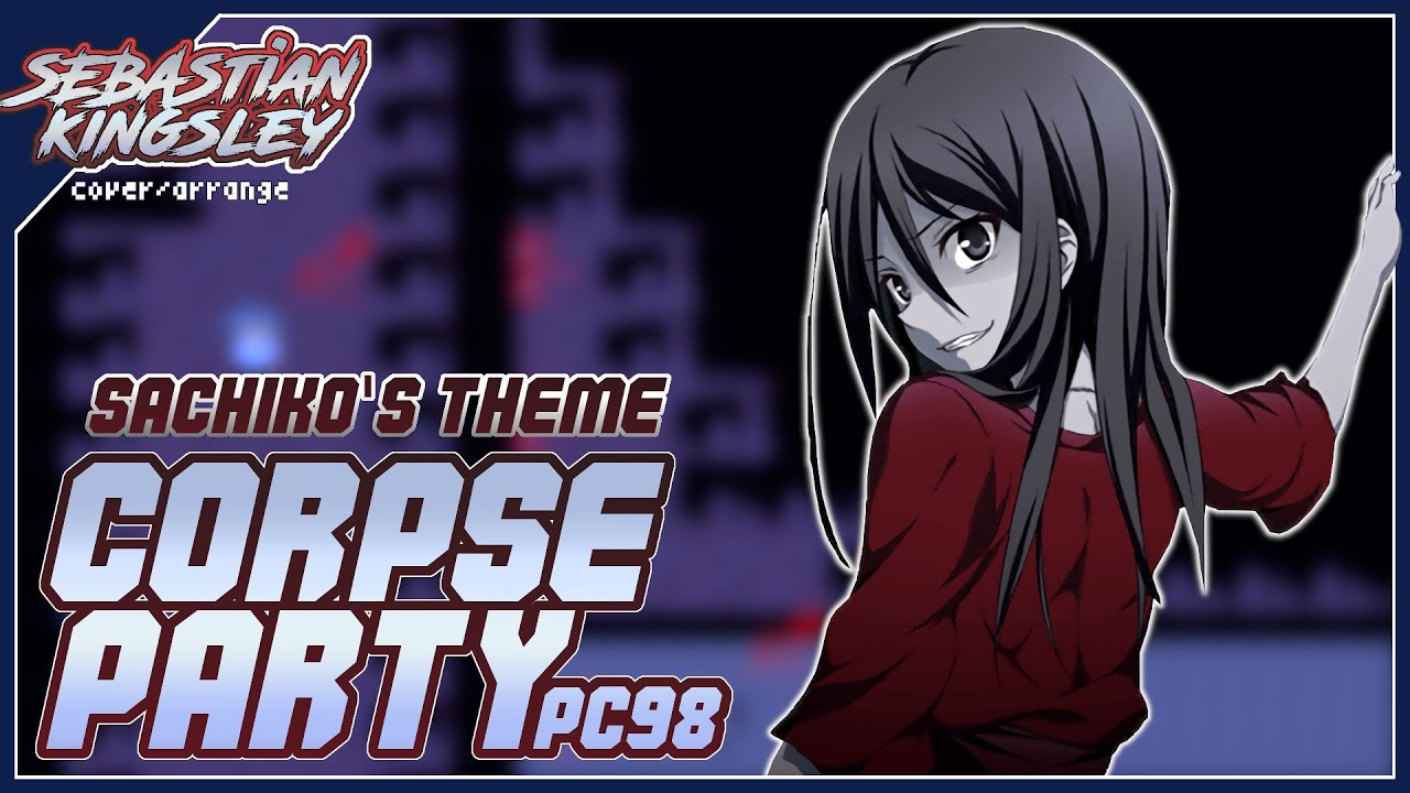 CORPSE-PARTY (PC-98): Sachiko's Theme ~ Final Boss (Cover) | Sebastian Kingsley