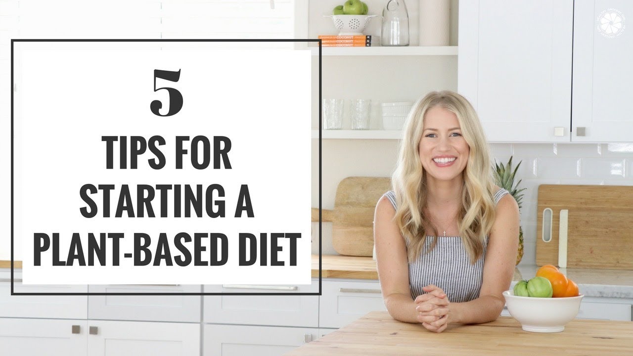 5 Tips For Starting A Plant-Based Diet | Healthy Eating & Natural Lifestyle | Healthy Grocery Girl