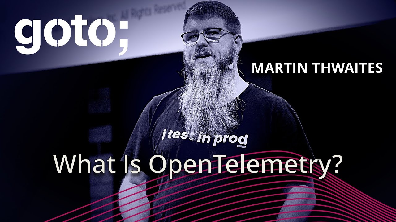 What Is This OpenTelemetry Thing? • Martin Thwaites • GOTO 2024