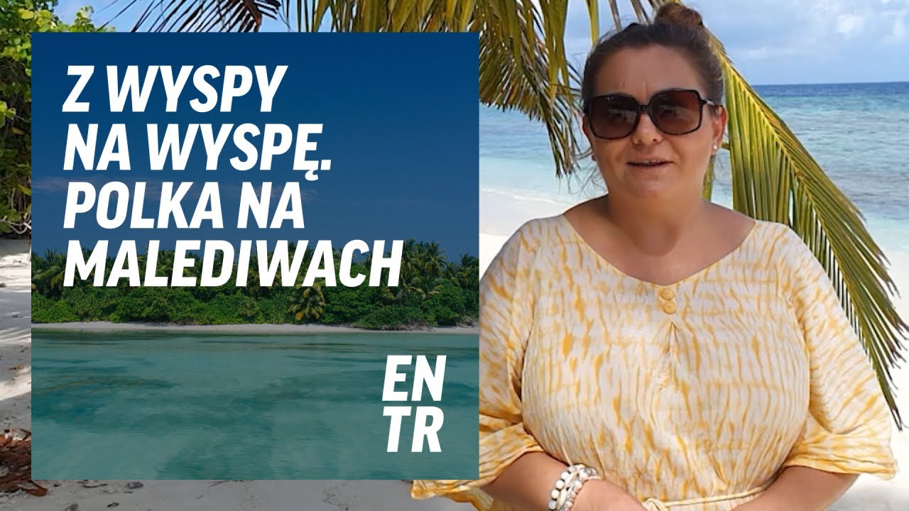 Jak poruszać się na Malediwach - Polka tłumaczy