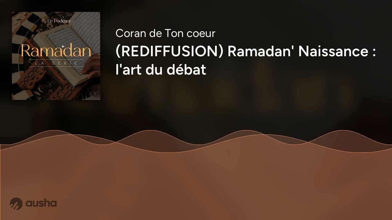 (REDIFFUSION) Ramadan' Naissance : l'art du débat