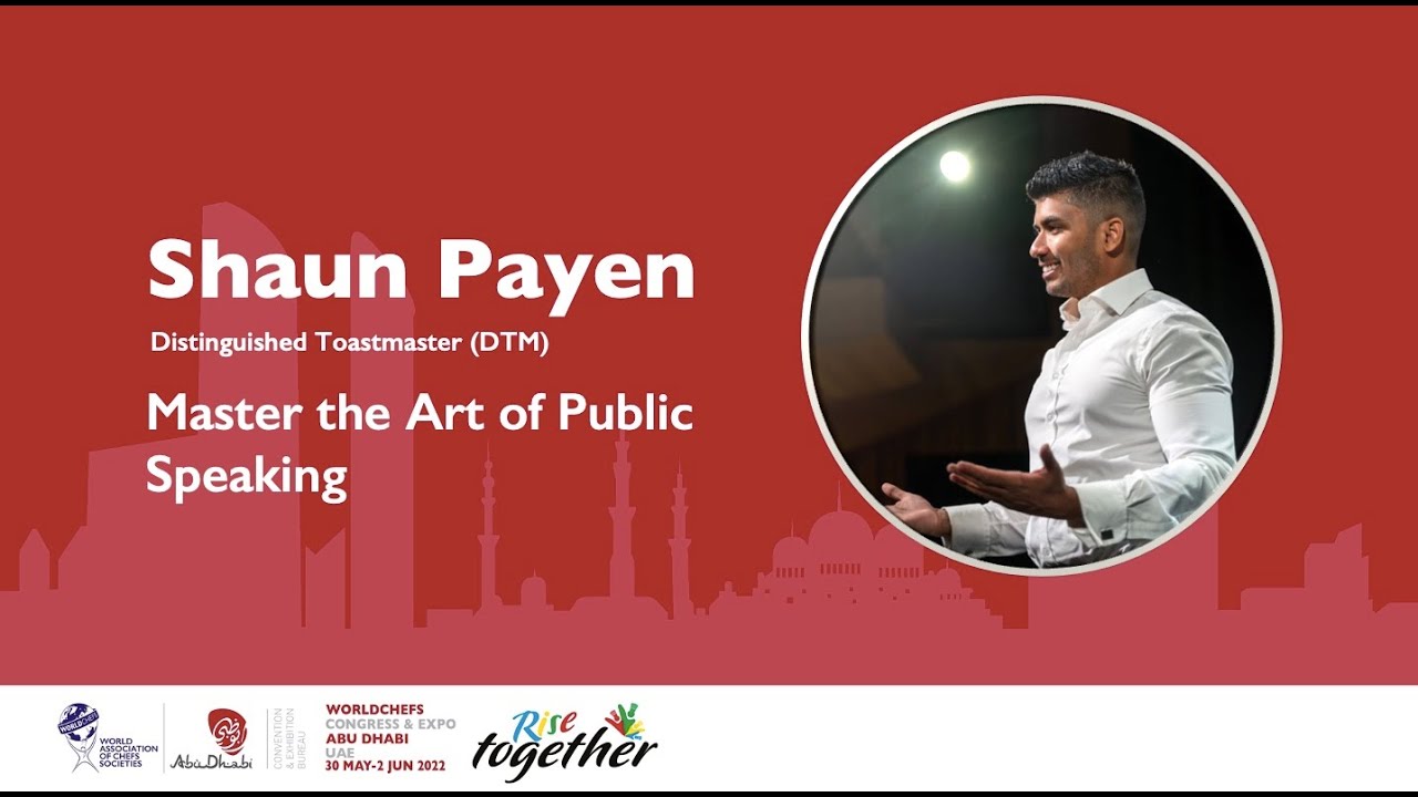 Day 3 - Worldchefs Congress & Expo 2022 - Master the Art of Public Speaking - Shaun Payen