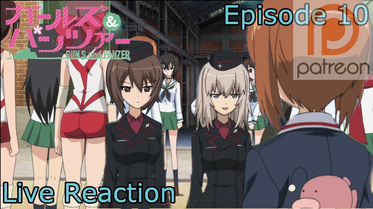 Girls und Panzer Episode 10 Live Reaction