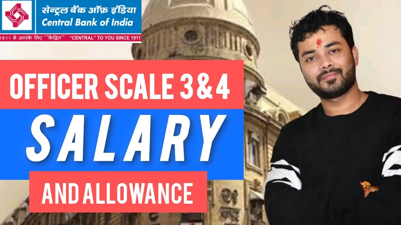 CENTRAL BANK OF INDIA SCALE 3 & 4 SALARY AND ALLOWANCE