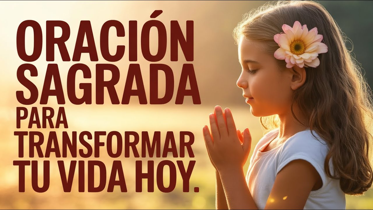 Comienza tu día con una oración SAGRADA que TRANSFORMARÁ tu vida y será RESPONDIDA por lo DIVINO