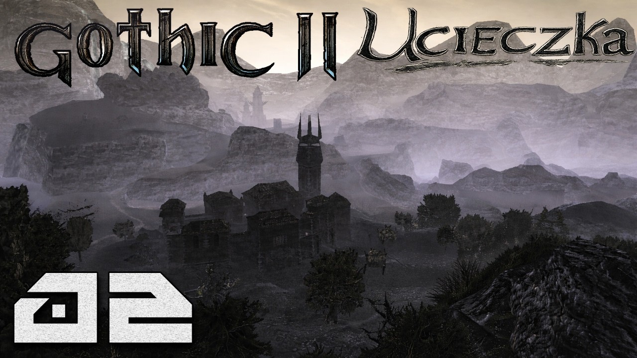 Gothic 2: Ucieczka - Obóz Łowców Orków [#02]