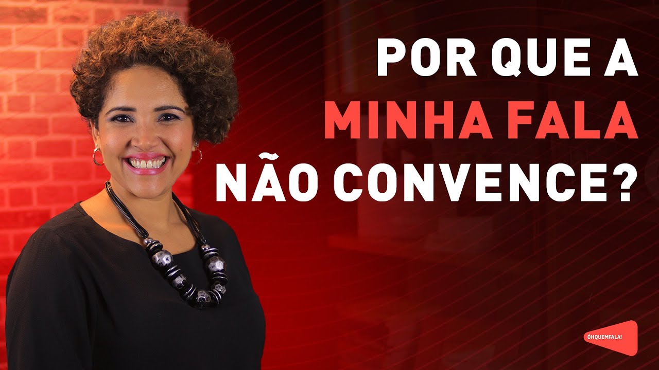 Por que minha fala não convence?