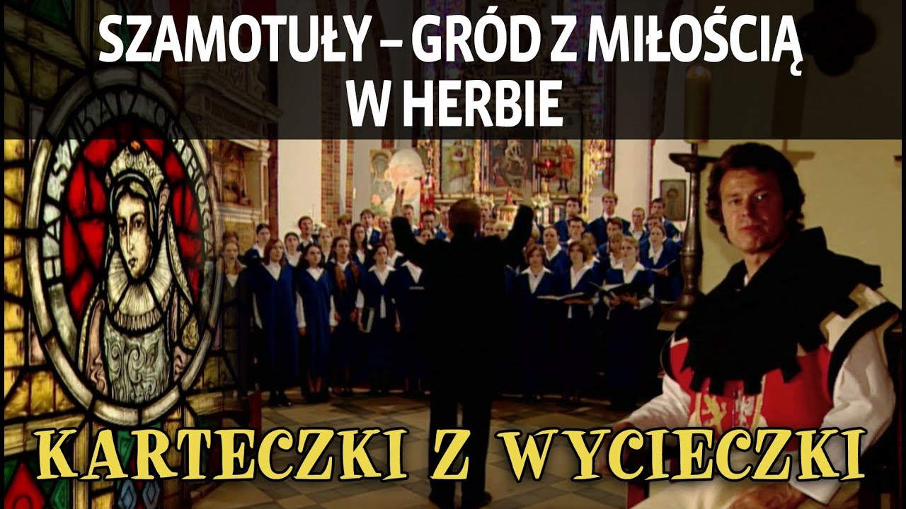 SZAMOTUŁY – GRÓD Z MIŁOŚCIĄ W HERBIE