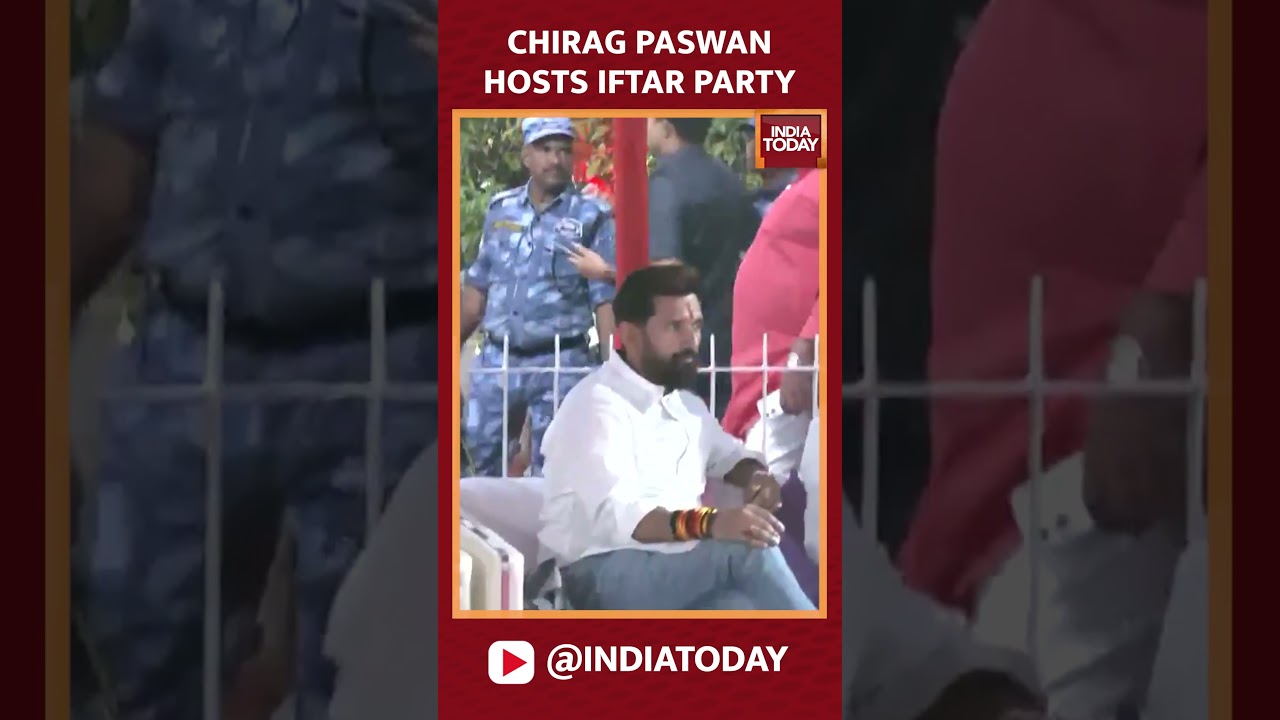 Chirag Paswan Hosts Iftar Party | India Today