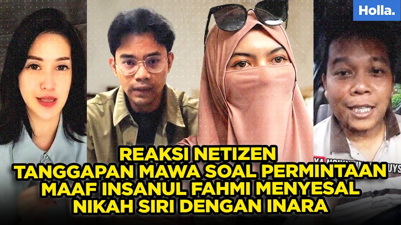 REAKSI NETIZEN TANGGAPAN MAWA SOAL PERMINTAAN MAAF INSANUL FAHMI MENYESAL NIKAH SIRI DENGAN INARA