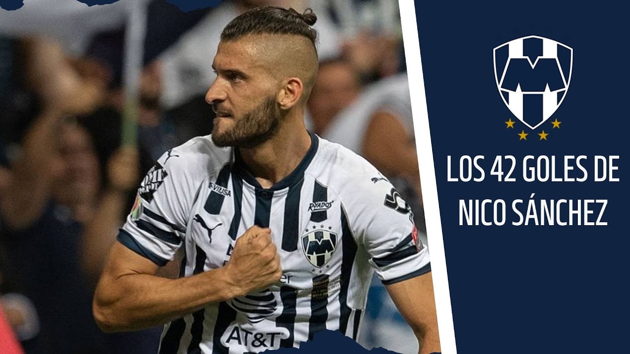 Todos los goles de Nico S&aacute;nchez con Monterrey- GOAL