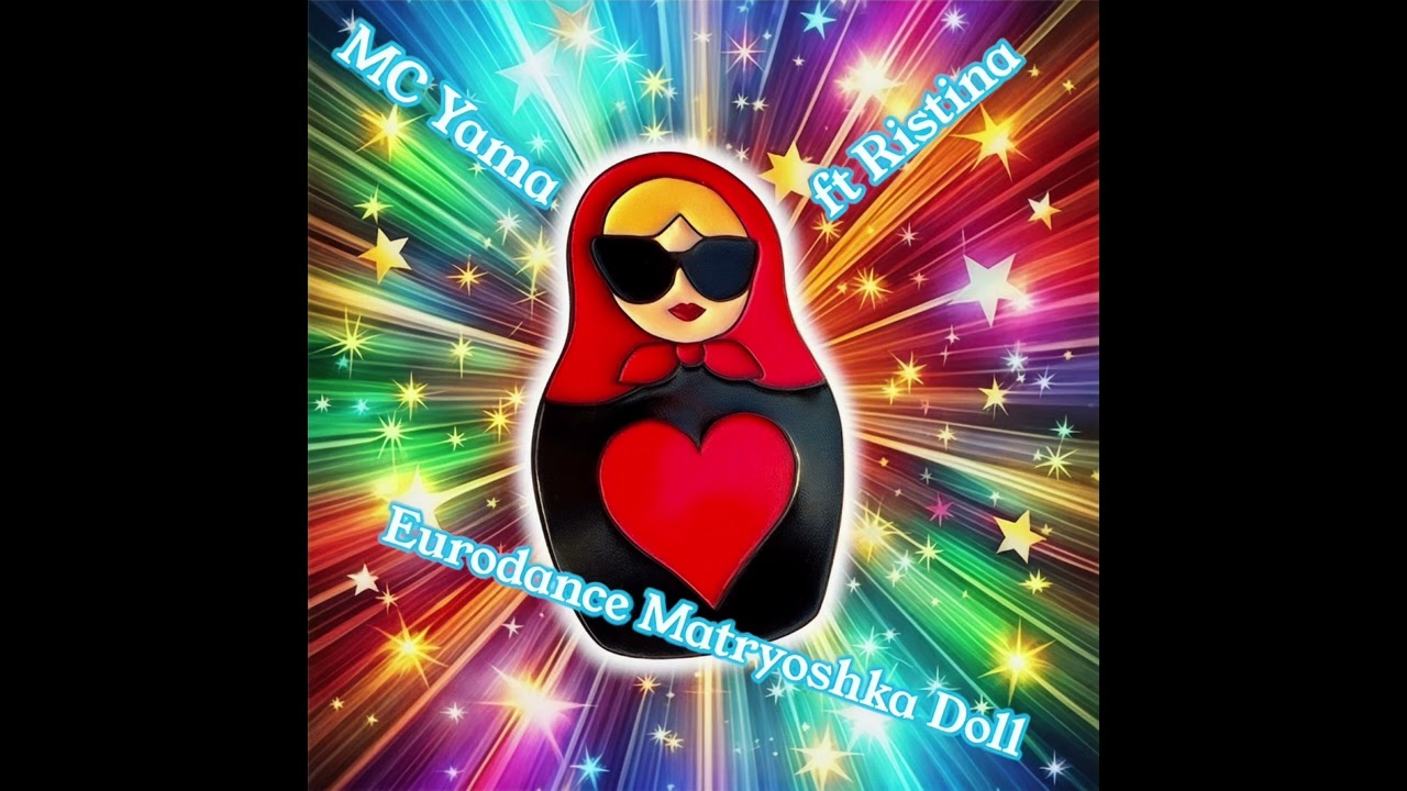 MC Yama ft Ristina - Eurodance Matryoshka Doll