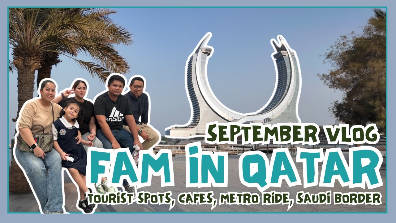 September Vlog: Fam in Qatar – Tourist Spots, Cafés, Metro & Saudi Border | RYAN AND MARIA | #108