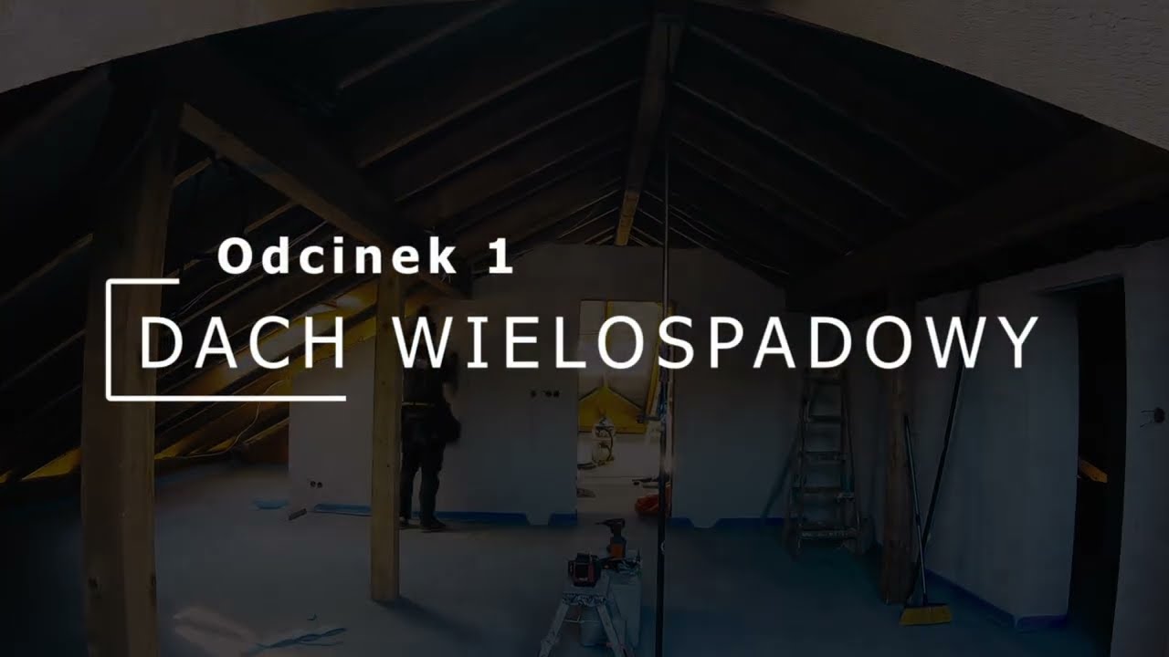 Dach wielospadowy / poddasze - odcinek 1