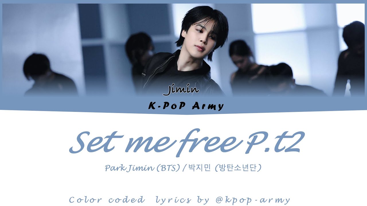 Jimin 'Set Me Free Pt.2' Lyrics (지민 Set Me Free Pt.2 가사) (Color Coded Lyrics)