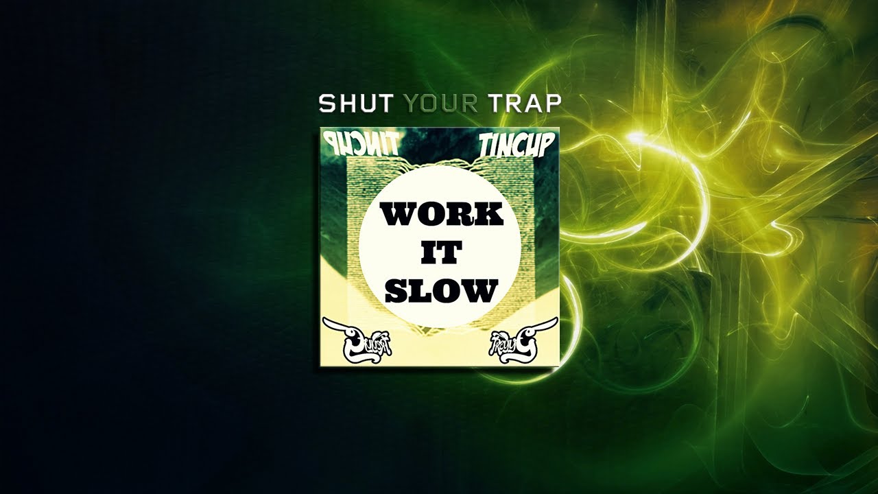 Trap Music - Tincup & Treyy G - Work It Slow (Original Mix)