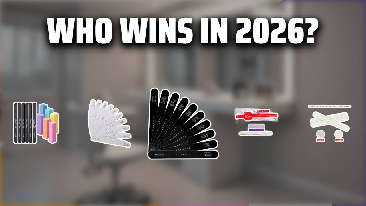 The Top 5 Best Disposable Nail Files in 2026 - Must Watch Before Buying!