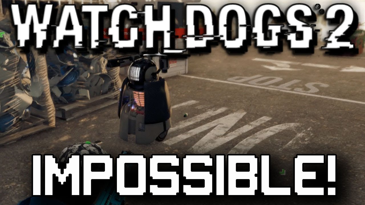 IMPOSSIBLE KILLER ROBOT! WATCH DOGS 2 MULTIPLAYER