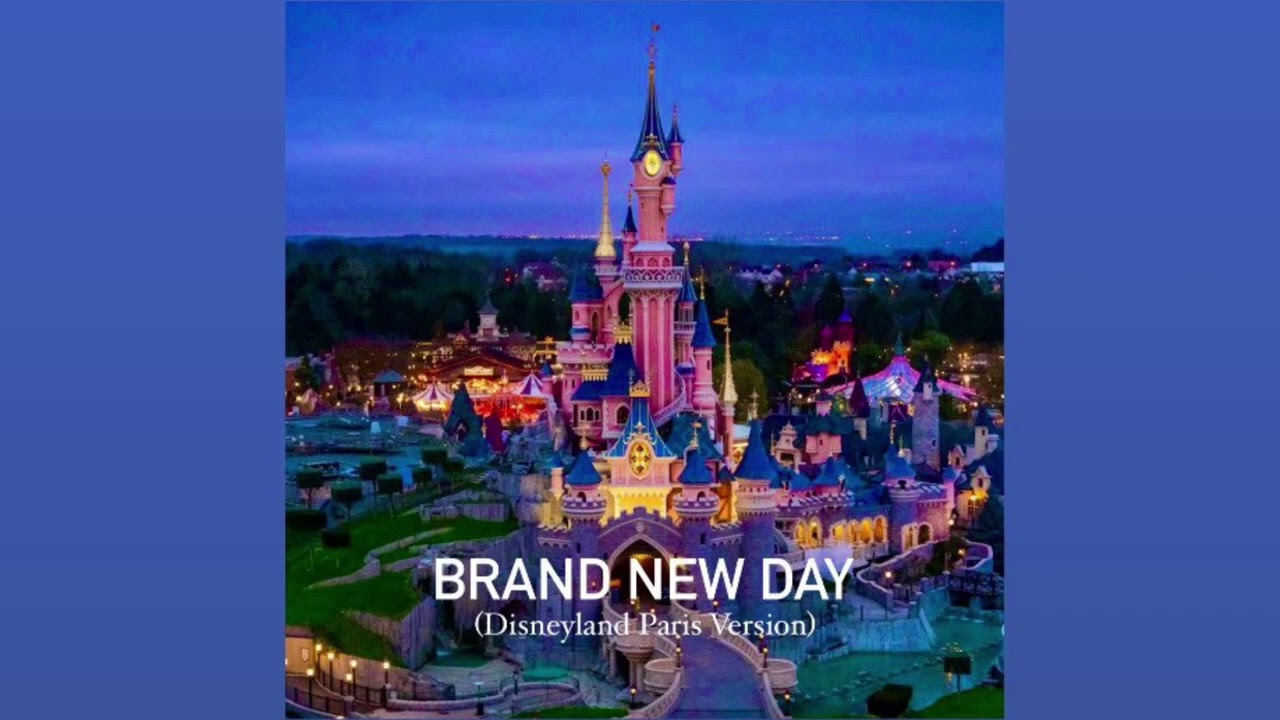 Disneyland Paris | Brand New Day (DLP Version)