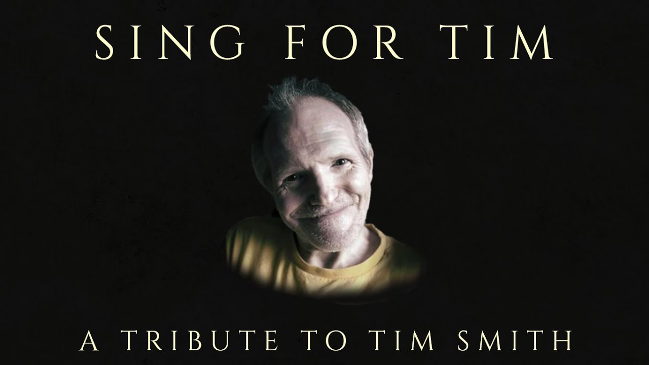 Sing For Tim! (A Tribute to Tim Smith)