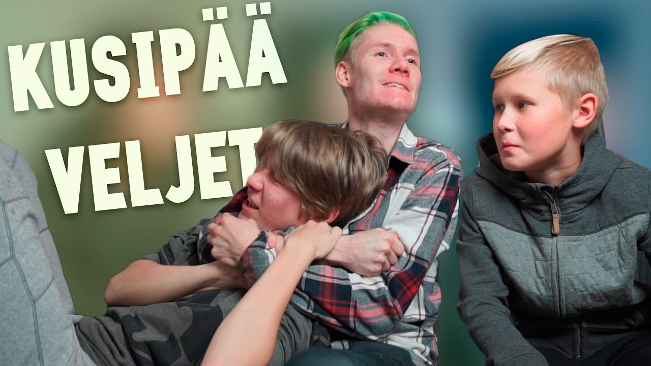 KUSIPÄÄ VELJET!