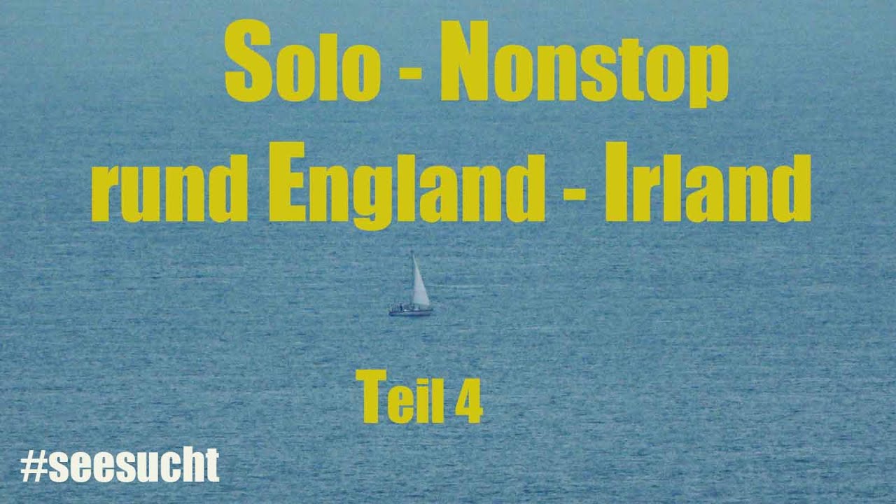 Solo und ohne Hafen rund England-Irland Teil 4.