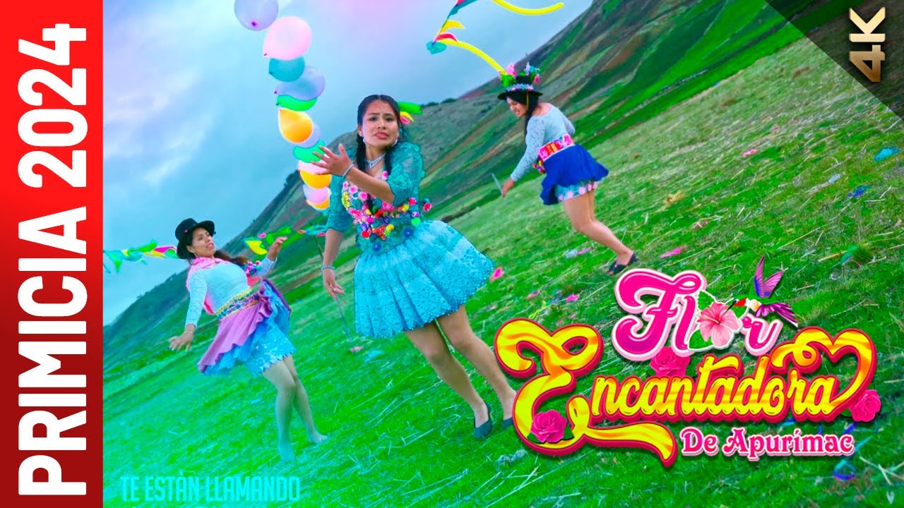 FLOR ENCANTADORA DE APURIMAC -TE ESTAN LLAMANDO