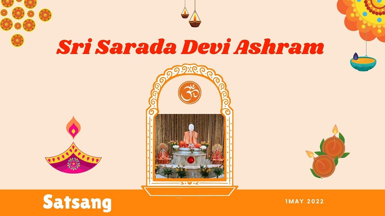 Sri Sarada Devi Ashram Satsang - 1 May 2022