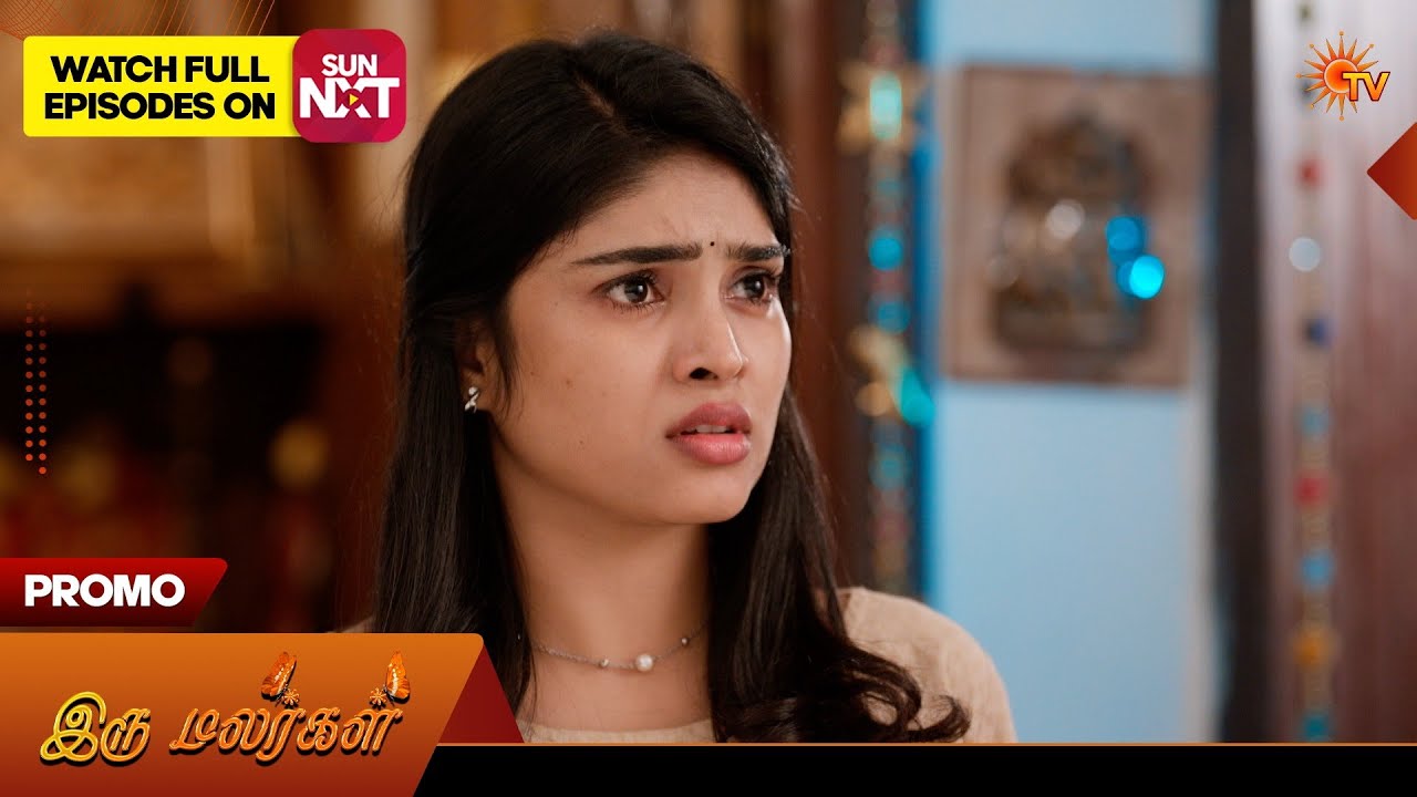 Iru Malargal - Promo | 21 Feb 2026 | Tamil Serial | Sun TV