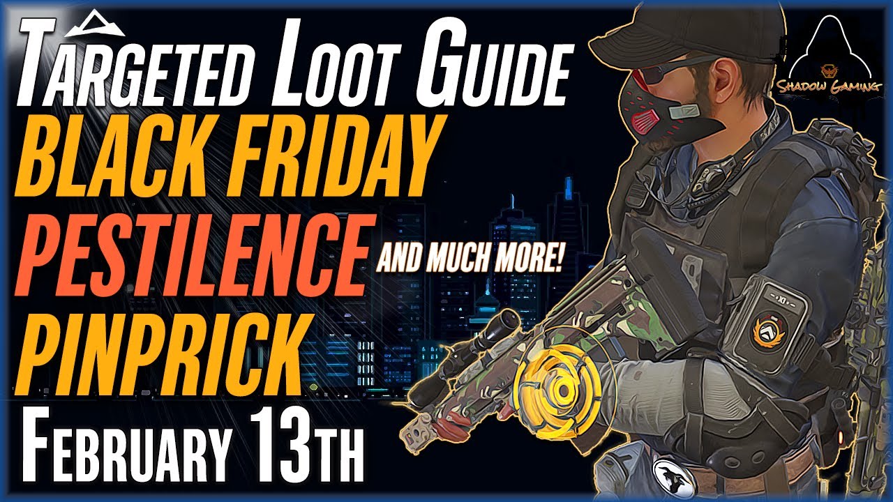 The DIVISION 2 | Targeted Loot Guide | February 13 | *PESTILENCE* | FARMING GUIDE