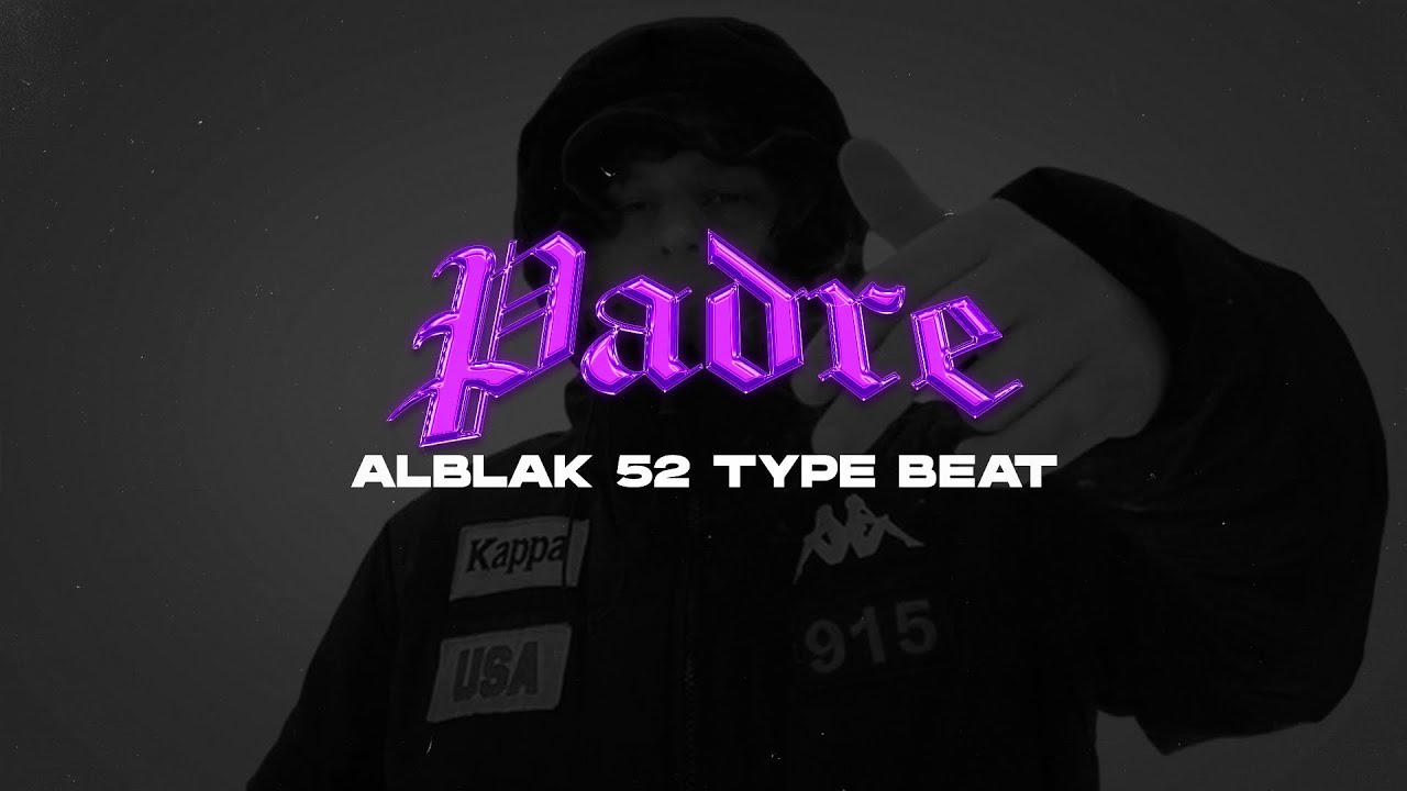 [FREE] ALBLAK 52 Type Beat - PADRE