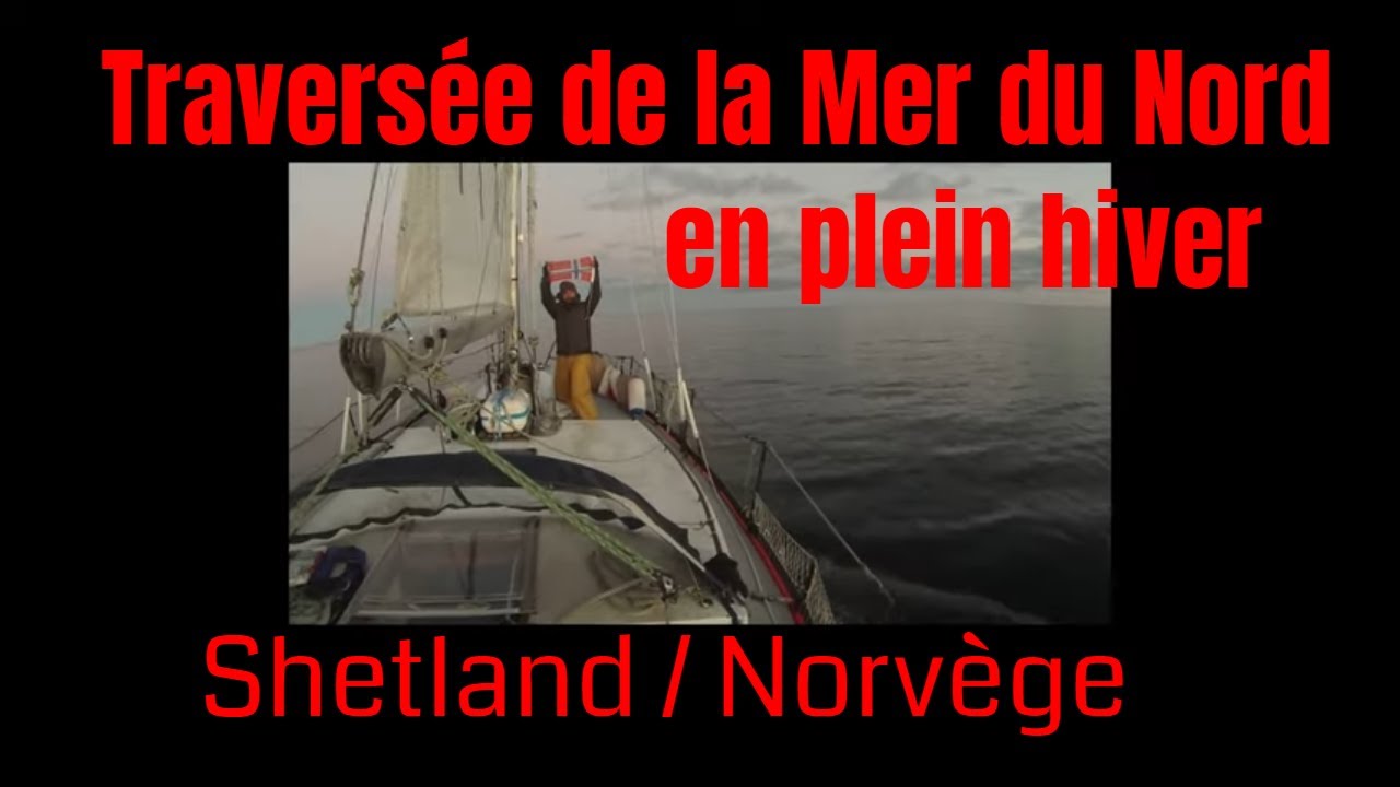 74-Traversée  hivernale Shetland  à Bergen [ voilier La Désirade  en route vers la Norvège ❄]