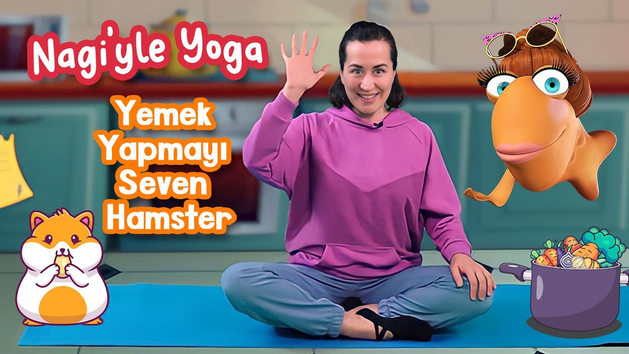 NAGİ İLE ÇOCUK YOGASI | YEMEK YAPMAYI SEVEN HAMSTER