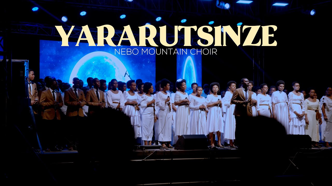 YARARUTSINZE NEBO MOUNTAIN CHOIR OFFICIAL VIDEO