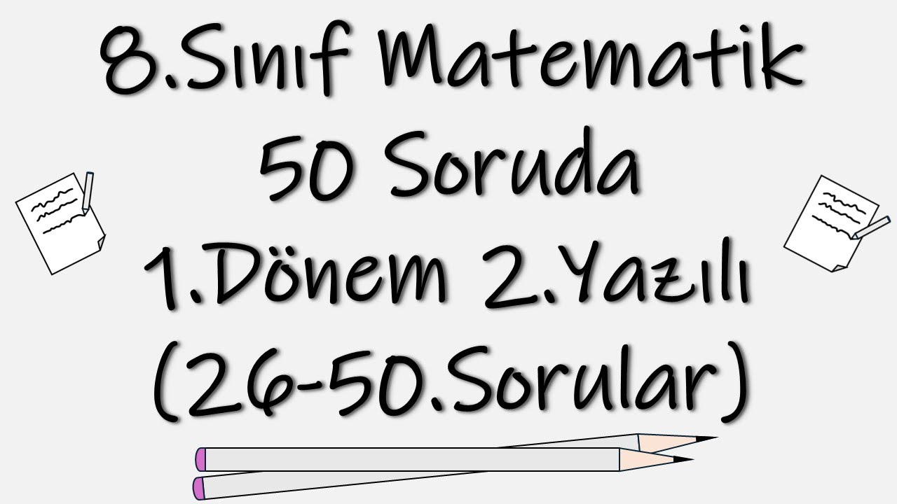 8.Sınıf Matematik | 50 Soruda 1.Dönem 2.Yazılı (26-50. Sorular)