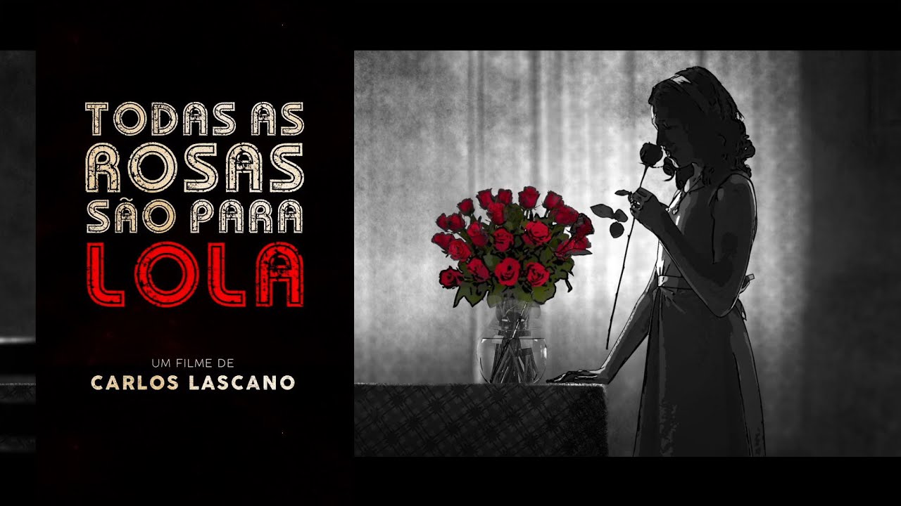 ALL ROSES FOR LOLA Dir  Carlos Lascano