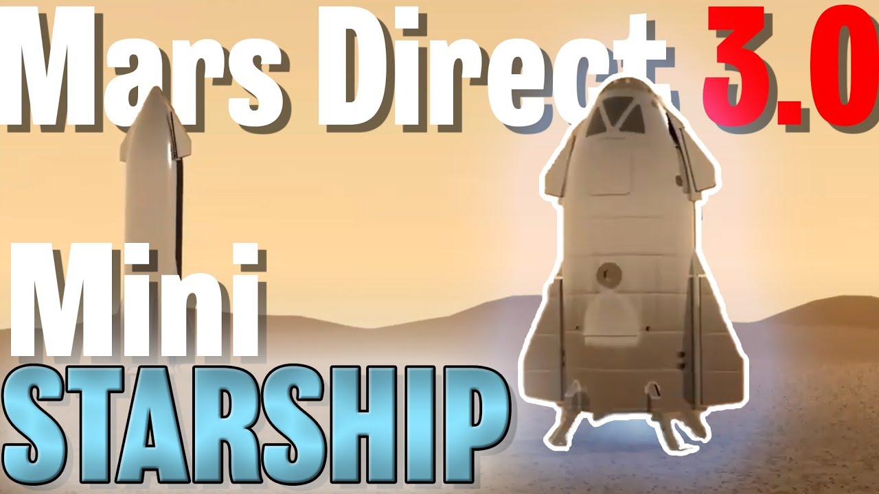 SpaceX Mini Starship and Mars Direct 3.0!!  NEW INFO!!
