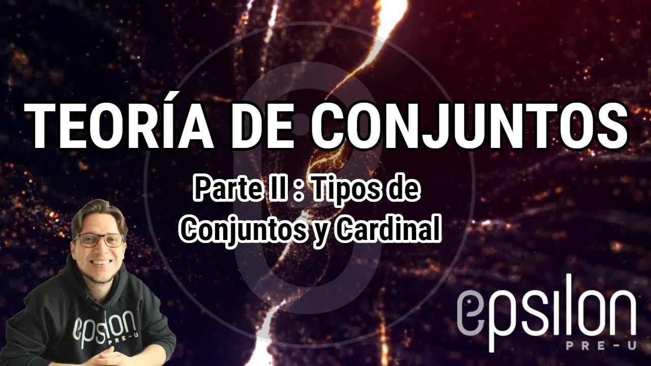 Teoría de Conjuntos: Tipos de Conjuntos y Cantidad de Subconjuntos #ÉpsilonPreu