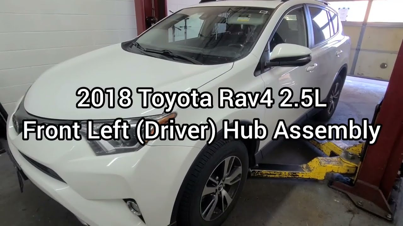 Front Left Wheel Bearing Hub Assembly on a 2018 Toyota Rav4