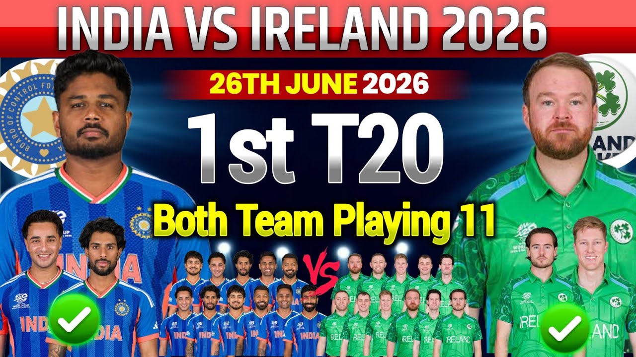 India Vs Ireland 1st T20 Match Probable Playing11 2026|IND vs IRE T20 Playing 11|ind vs ire T20 2026