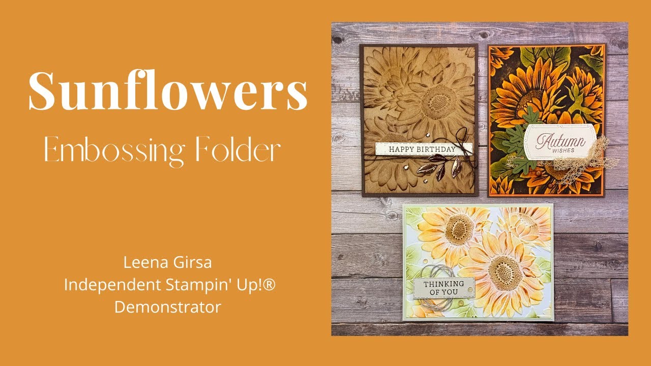 Три способа использования папки для тиснения «Подсолнухи» от Stampin’ Up!®