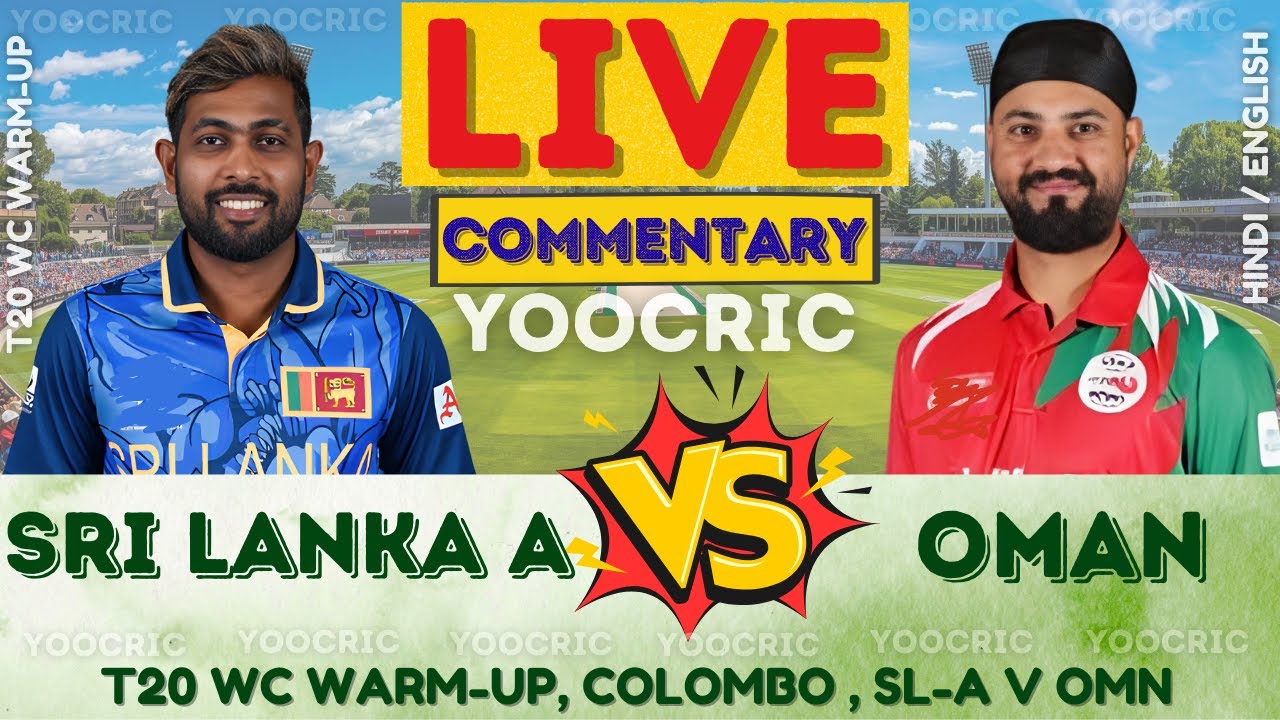 🔴 Sri Lanka A vs Oman Live | SL A vs OMAN, T20 WC Warm UP Scores & Commentary  - YOOCRIC