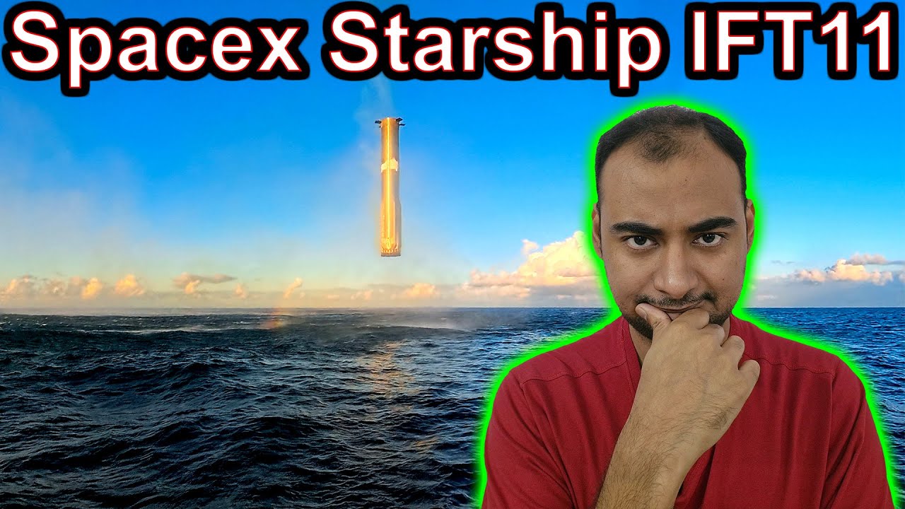 Starship Flight 11 Explained {Rocket Monday}