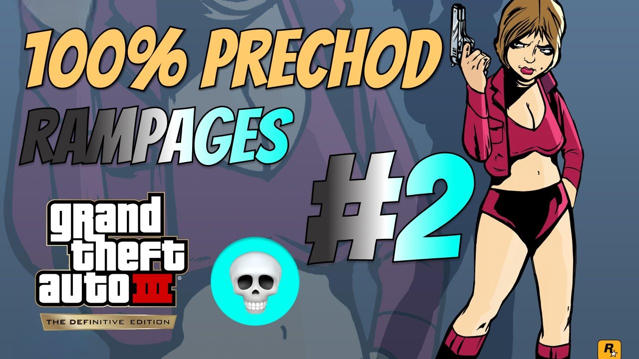 Grand Theft Auto III – The Definitive Edition - 100% prechod - Rampages - 2. Časť