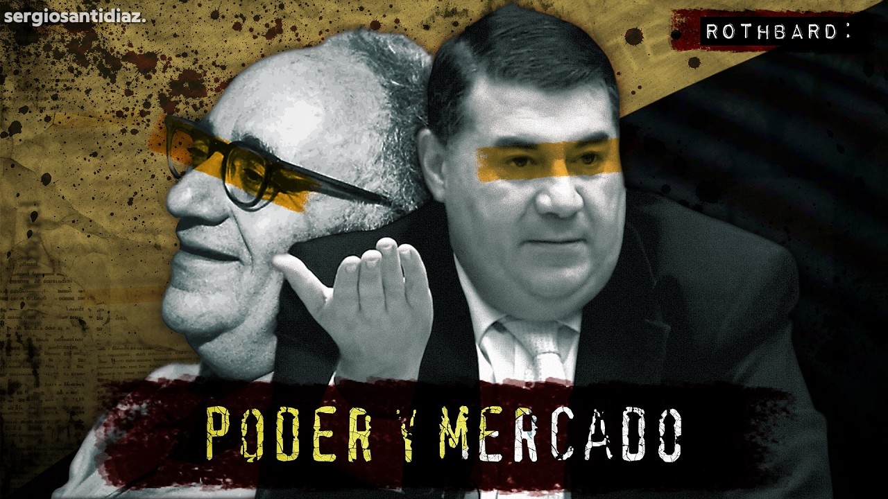 Rothbard: Poder y Mercado | Miguel Anxo Bastos