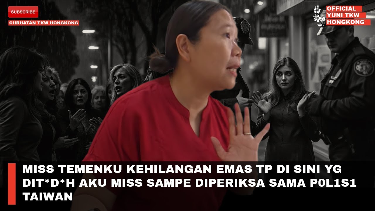 MISS TEMENKU KEHILANGAN EMAS TP DI SINI YG DIT*D*H AKU MISS SAMPE DIPERIKSA SAMA P0L1S1 TAIWAN